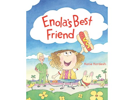 Cover illustration of "Enola's Best Friend" by Katie Kordesh. A cheerful girl holds a hot dog with a face. A smiling man and dog stand beside her, amid flowers under a blue sky.