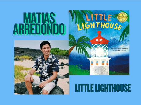 a photo of a man smiling on the beach, and a book cover with a lighthouse and palm trees. Text reads: Matias Arredondo, Little Lighthouse