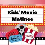 Kids' Movie Matinee