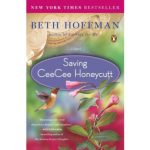 book cover with hummingbird and flower titled Saving CeeCee Honeycutt by Beth Hoffman