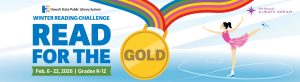Image of Read for the Gold Winter Reading Challenge February 6-22. for K-12 grade. Image includes gold award medal with multi colored ribbon and a figure skater.