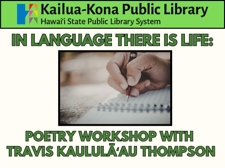 In language there is life: poetry workshop with Travis Kaululāʻau Thompson.