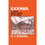 Book cover of Kaʻaʻawa by O.A. Bushnell featuring an illustration of a landscape set on an orange background.