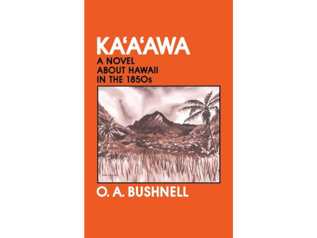 Book cover of Kaʻaʻawa by O.A. Bushnell featuring an illustration of a landscape set on an orange background.