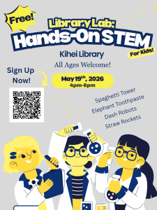 Flyer for an all-ages STEM event at Kihei Public Library, featuring cartoon scientist characters and a QR code registration link.