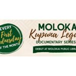 Banner reads: "Every First Wednesday of the Month, Molokai Kupuna Legacy Documentary Series. Debut at Molokai Public Library." Green and beige tones.