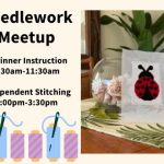 Banner advertising needlework program. Reads "Needlework Meetup. Beginner Instruction 9:30am-11:30am. Independent stitching 1:00pm-3:30pm. Clipart of spools of thread are lined up along the bottom of the image. To the right there's a photo of a cross-stitch ladybug.