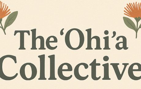 The words, "The 'Ohi'a' Collective," over with two 'ohi'a flowers around it.