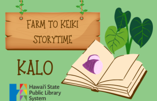 a book with an image of kalo (taro) and kalo leaves behind it. text reads: farm to keiki storytime: kalo