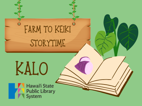 a book with an image of kalo (taro) and kalo leaves behind it. text reads: farm to keiki storytime: kalo
