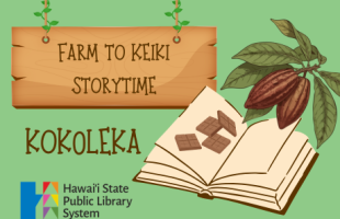 a book with an image of kokoleka (chocolate) and kokoleka leaves behind it. text reads: farm to keiki storytime: kokoleka