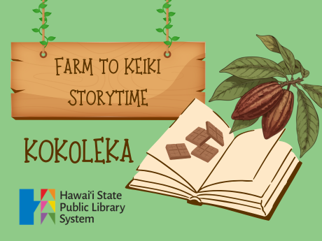 a book with an image of kokoleka (chocolate) and kokoleka leaves behind it. text reads: farm to keiki storytime: kokoleka