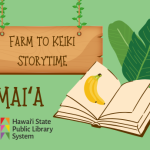 a book with an image of maiʻa (banana) and banana leaves behind it. text reads: farm to keiki storytime: maiʻa