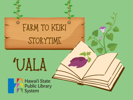 a book with an image of ʻuala (sweet potato) and ʻuala leaves behind it. text reads: farm to keiki storytime: ʻuala
