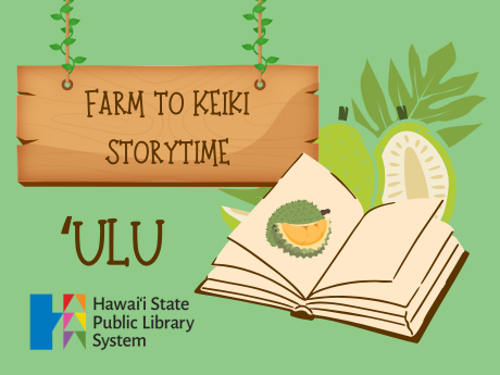a book with an image of ʻulu (breadfruit) and ʻulu leaves behind it. text reads: farm to keiki storytime: ʻulu