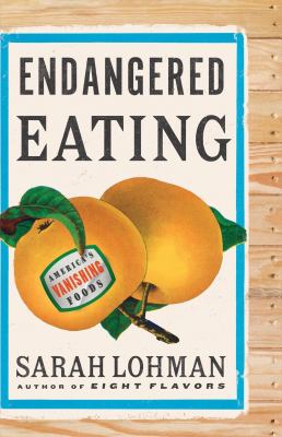 Endangered Eating: America's Vanishing Foods book cover