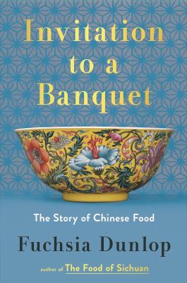 Invitation to a Banquet: The Story of Chinese Food book cover