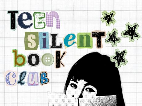 Girl reading a book and text saying Teen Silent Book Club