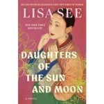 Cover of Daughters of the Sun and Moon by Lisa See