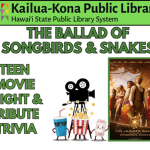 The Ballad of Songbirds & Snakes Teen Movie Night & Tribute Trivia.