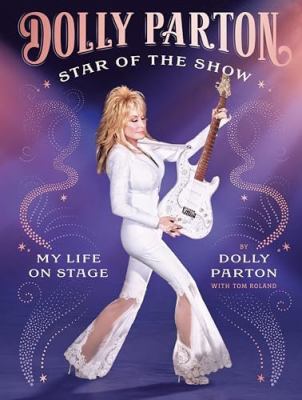 Dolly Parton: Star of the Show: My Life on Stage book cover