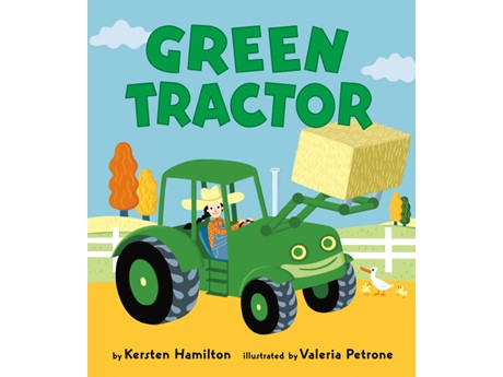 Children’s book cover, “Green Tractor”: a smiling green tractor driven by a farmer crosses a sunny farm, with hay bales, a fence, trees, and chickens.
