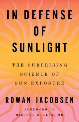 In Defense of Sunlight: The Surprising Science of Sun Exposure book cover
