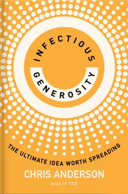 Infectious Generosity: The Ultimate Idea Worth Spreading book cover