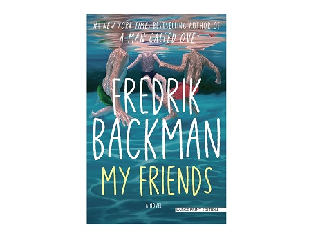 Color image of front cover of the novel My Friends by Fredrik Backman