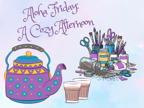 Aloha Friday: A Cozy Afternoon with a tea pot, 2 glasses, and several craft items in the background.
